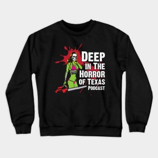 Deep in the Horror of Texas Podcast Chainsaw Girl Crewneck Sweatshirt